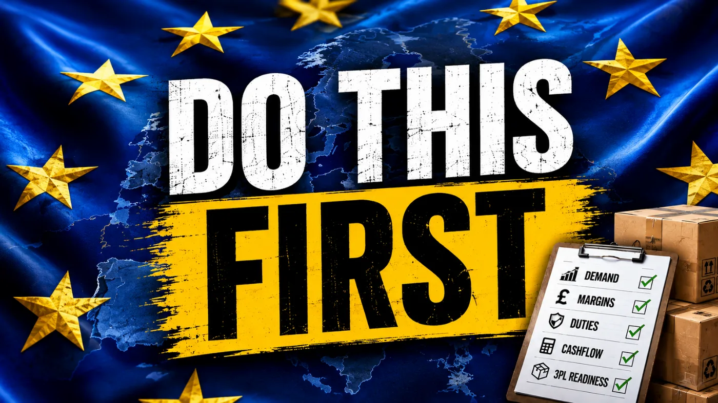 EU flag backdrop with a checklist of demand, margins, duties, cashflow and 3PL readiness beside a stack of parcels, headlined 'Do this first'.